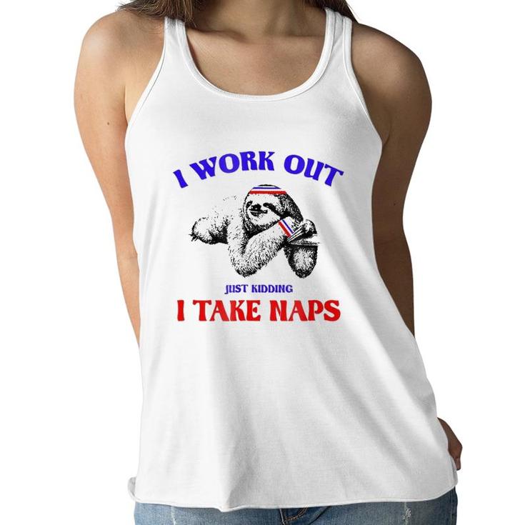 I Work Out Just Kidding I Take Naps Sloth Lazy Women Flowy Tank