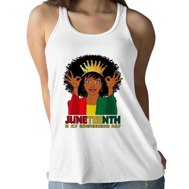 Juneteenth Is My Independence Day Funny Black African Girl Women Flowy Tank