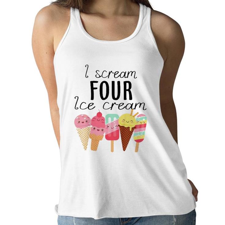 Kids I Scream Four Ice Cream 4Th Birthday Boy Girl 4 Years Old Women Flowy Tank