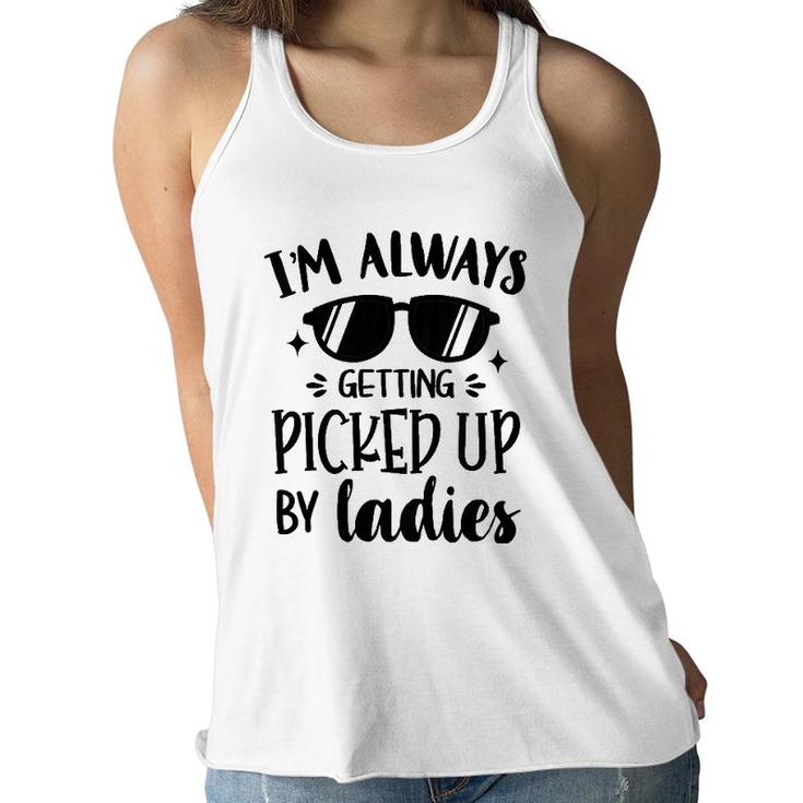 Kids I'm Always Getting Picked Up By Ladies Gift For Baby Boy Women Flowy Tank