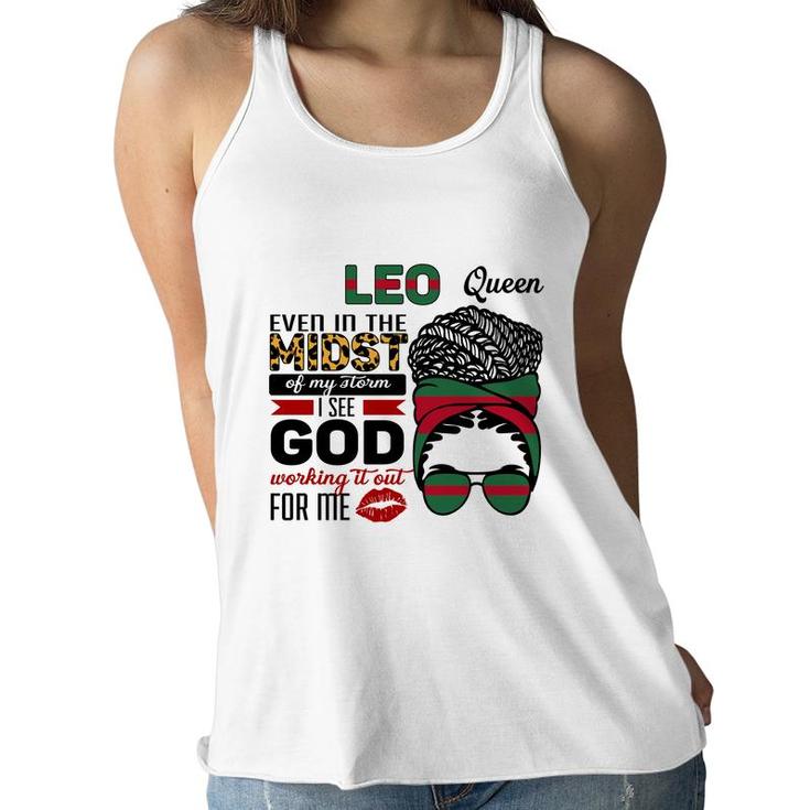Leo Queen Even In The Midst Of My Storm I See God Working It Out For Me Messy Hair Birthday Gift Women Flowy Tank