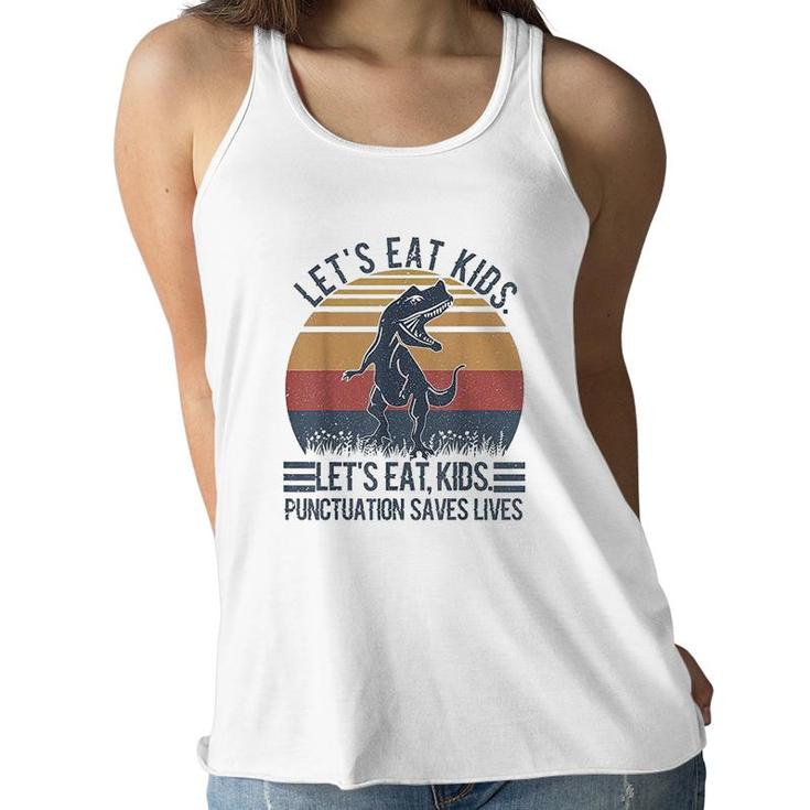 Lets Eat Kids Punctuation Saves Lives  Women Flowy Tank