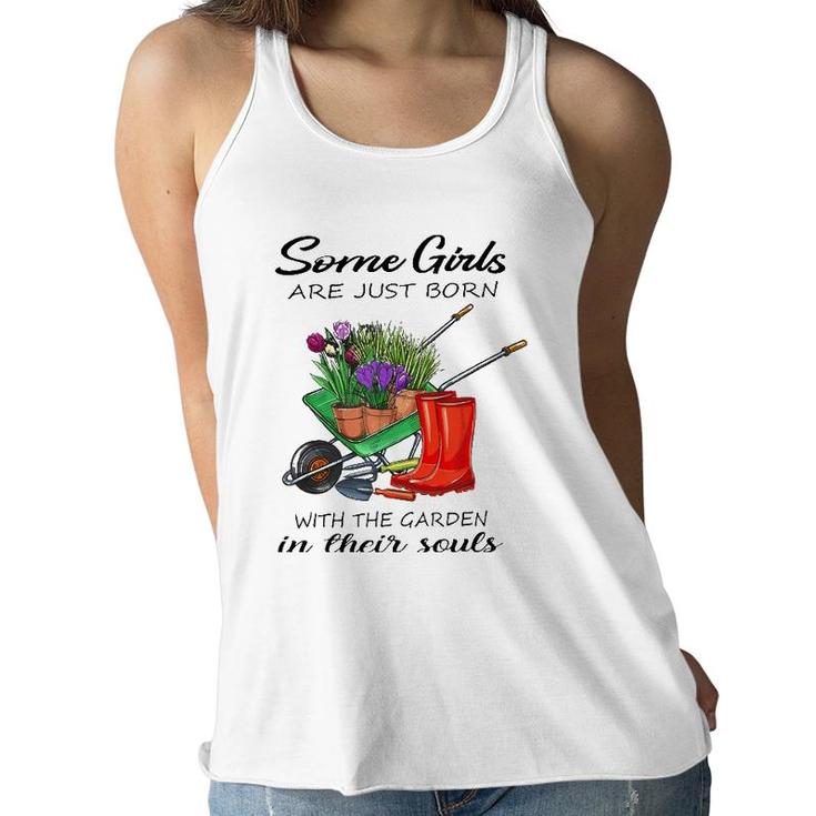 Some Girl Are Just Born With The Garden In Their Souls Lover Women Flowy Tank