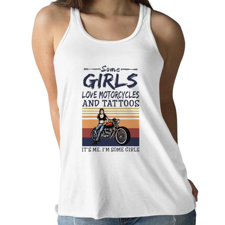 Some Girls Love Motorcycles And Tattoos It's Me I'm Some Girls Vintage Retro Women Flowy Tank