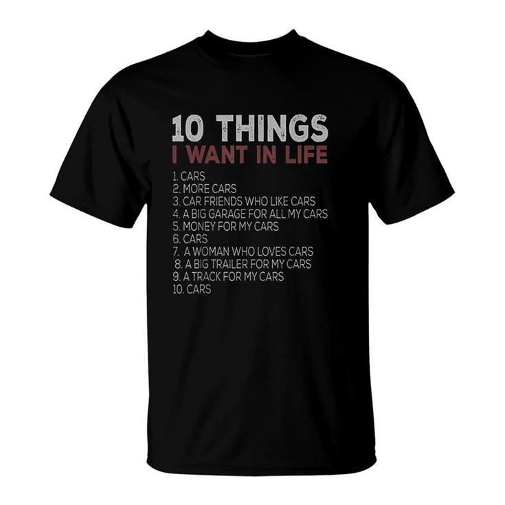 10 Things I Want In My Life Cars More Cars T-shirt