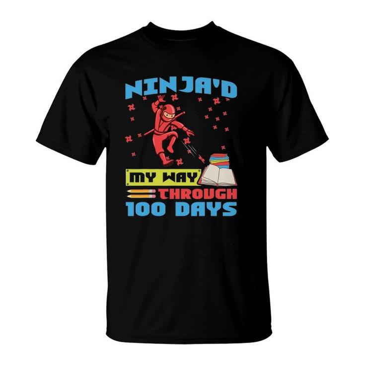 100Th Day Of School Ninja'd May Way Through 100 Days T-Shirt