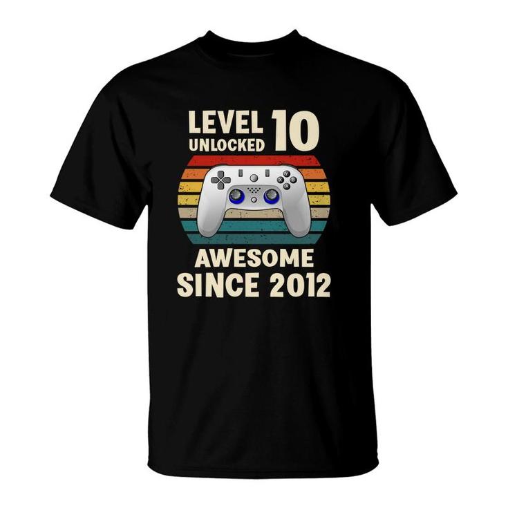 10Th Birthday 10 Years Old Vintage Gmaer Level 10 Unlocked Awesome Since 2012 T-Shirt