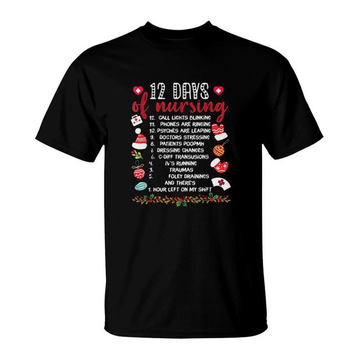 12 Days Of Nursing Call Lights Blinking Phones Are Ringing Psyches Are Leaping Doctors Stressing Chrsitmas Sweat T-Shirt
