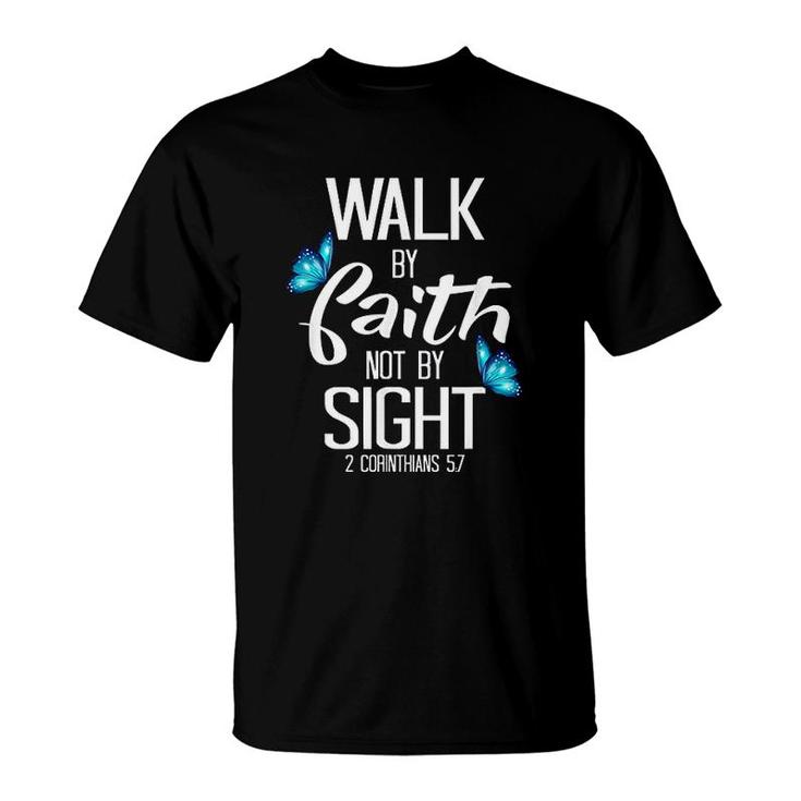 2 Corinthians Walk By Faith Not By Sight T-Shirt