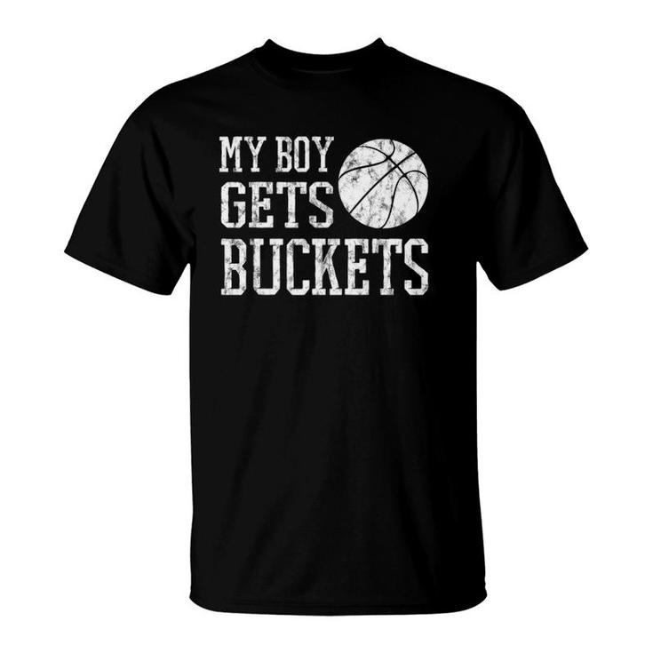 My Boy Gets Buckets Basketball  Basketball Mom T-Shirt