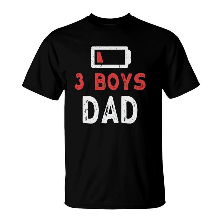 3 Boys Dad Funny Low Battery Three Boys Dad Father's Day T-Shirt