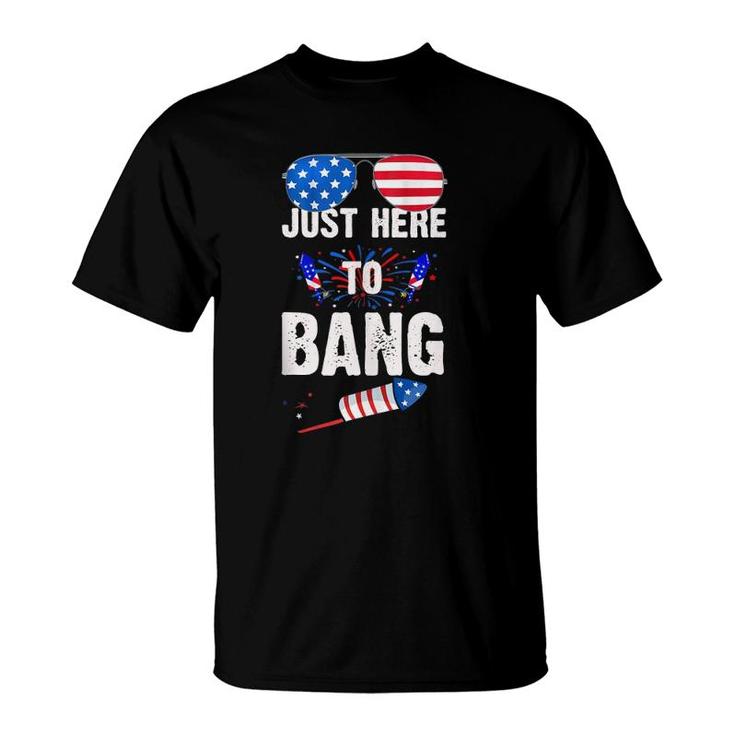 4Th Of July I'm Just Here To Bang American Flag Sunglasses T-Shirt