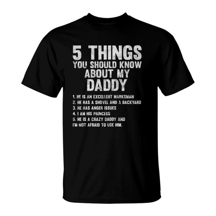 5 Things You Should Know About My Daddy Gift Idea T-Shirt