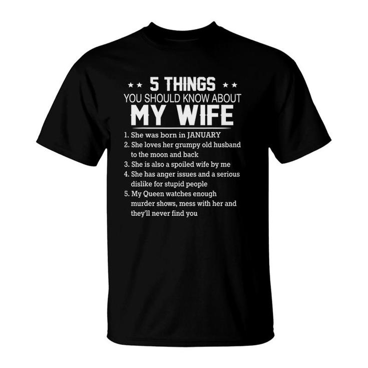 5 Things You Should Know About My Wife She Was Born January T-Shirt