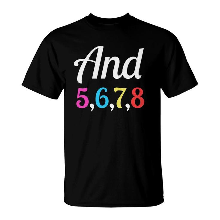 5678 Dance Dance Teacher Funny Gift T-Shirt