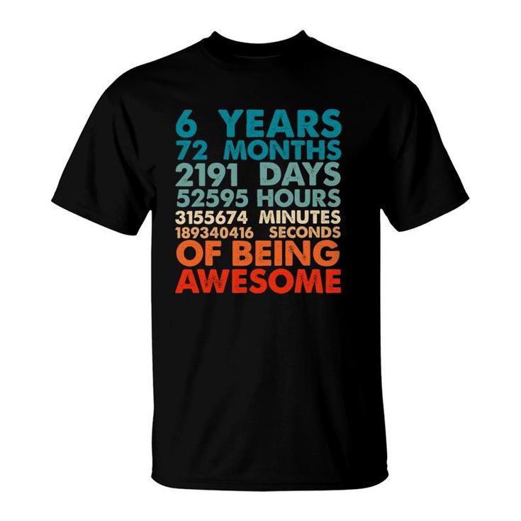 6 Years 72 Months Of Being Awesome 6Th Birthday Boys Kids T-Shirt