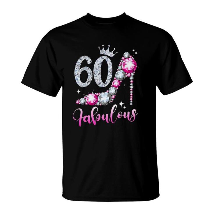 60 And Fabulous 60Th Birthday High Heel Shoes Crown Diamond T-Shirt