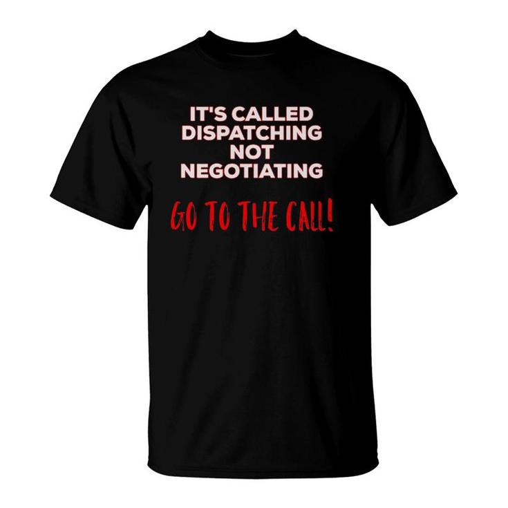 911 Dispatcher Funny Sayings Gift T-Shirt