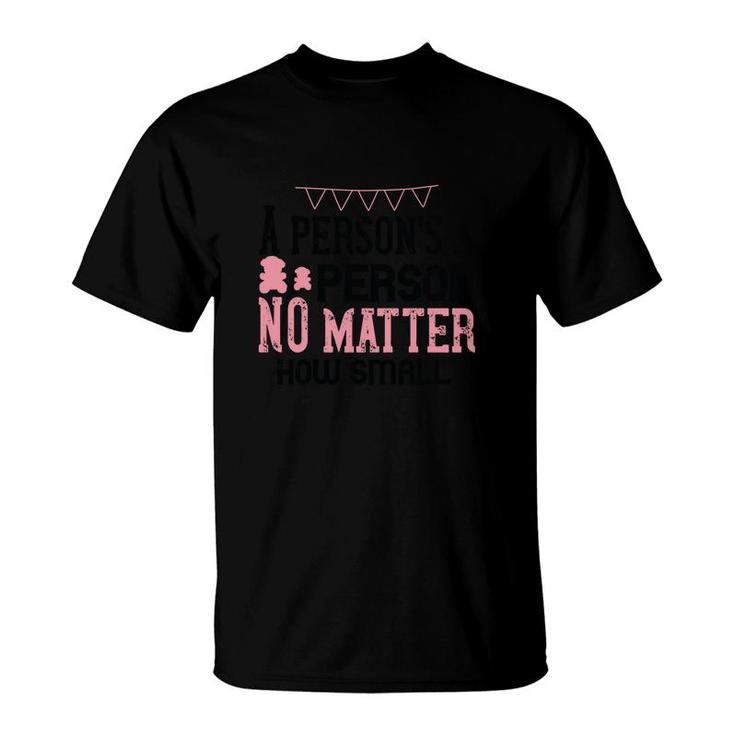 A Person's A Person No Matter How Small T-Shirt