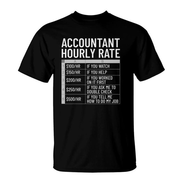 Accountant Hourly Rate Funny Accounting Theme Cpa Humor T-Shirt