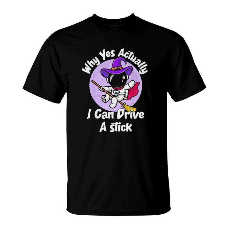 Actually I Can Drive A Stick Halloween Witch Astronaut Gift  T-Shirt