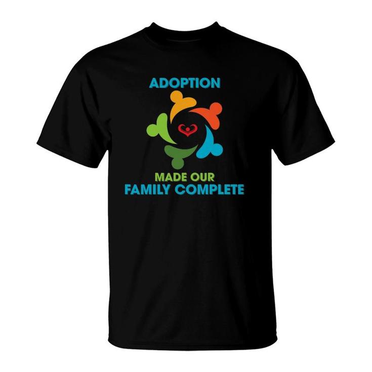 Adoption Make Our Family Complete Adoptive Gotcha Day Gift T-Shirt