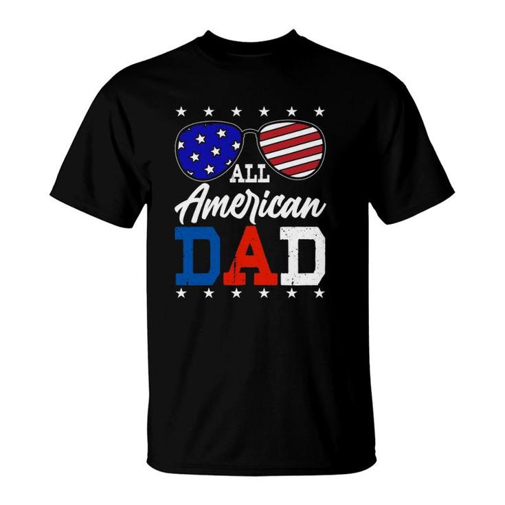 All American Dad 4Th Of July American Flag Sunglasses Usa Father's Day T-Shirt