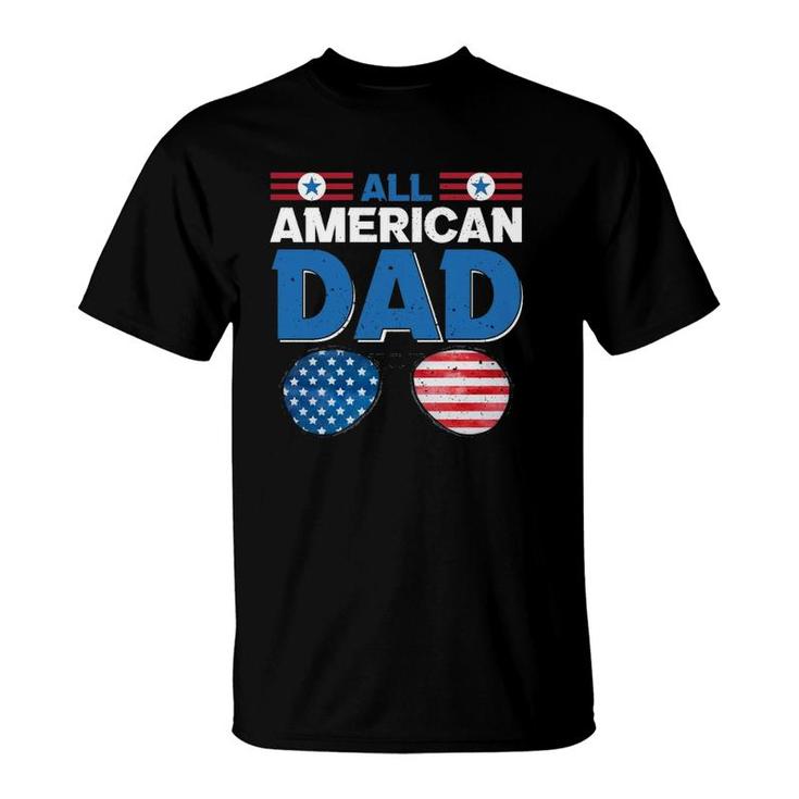 All American Dad 4Th Of July Usa American Flag Sunglasses Dad Daddy Father's Day T-Shirt