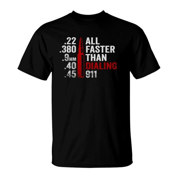 All Faster Than Dialing 911 T T-Shirt