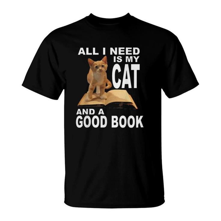 All I Need Is My Cat And A Good Book Funny Book Lover T-Shirt