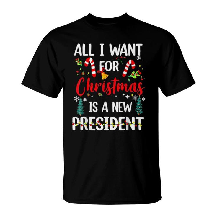 All I Want For Christmas Is A New President Christmas Sweat T-Shirt