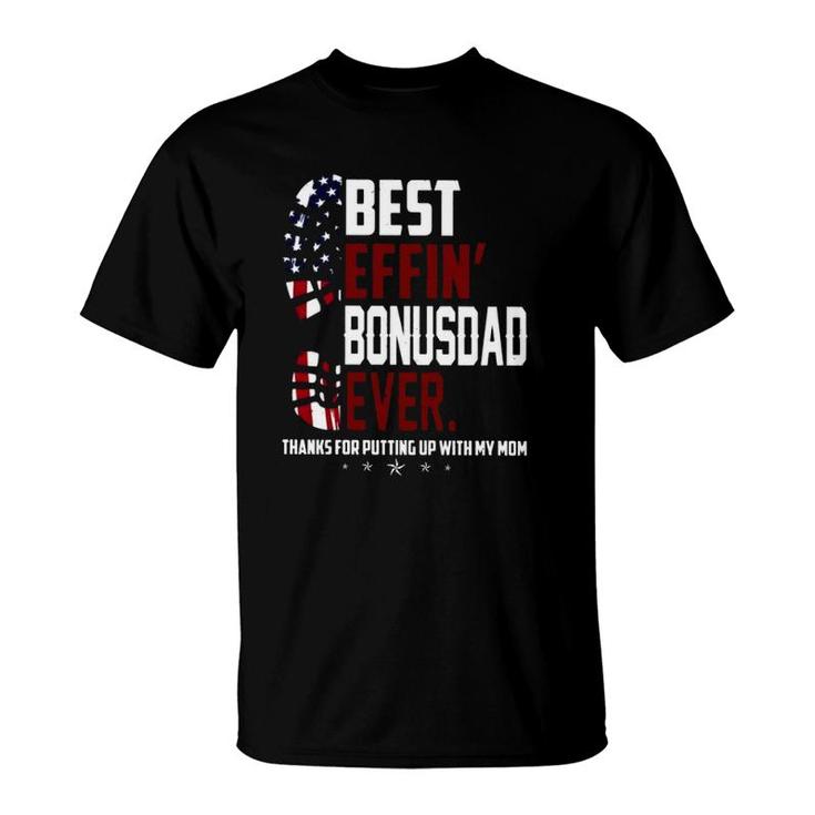 American Flag Sole Best Effin Bonus Dad Ever Stepdad Father's Day Thanks For Putting Up With My Mom T-Shirt
