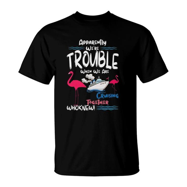 apparently-were-trouble-when-