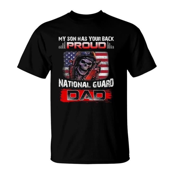 Army Dad My Son Has Your Back Proud National Guard Dad T-Shirt