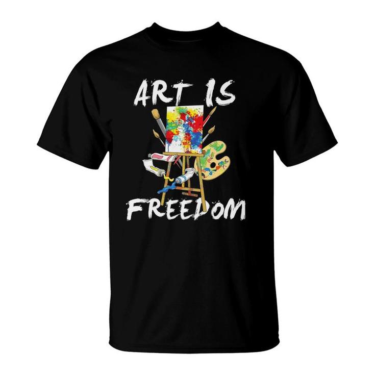 Art Is Freedom - Art Is Freedom Painting Brush T-Shirt