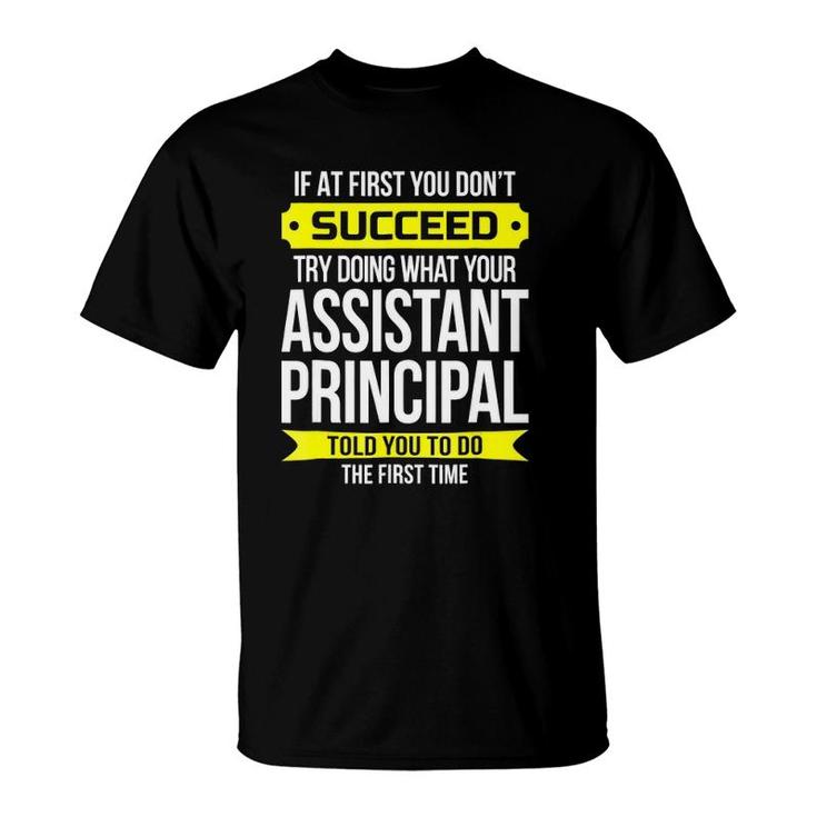 Assistant Principal If At First You Don't Succeed T-Shirt