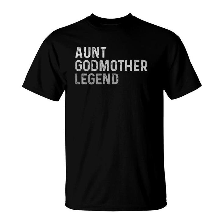 Aunt Godmother Legend  Auntie T-Shirt