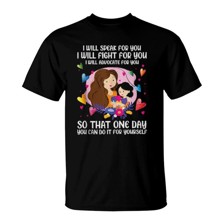 Autism Awareness I Will Speak Fight Advocate For You  T-Shirt