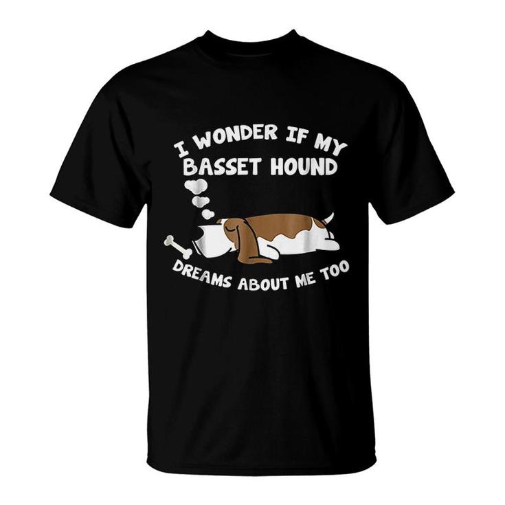 Basset Hound Dream About Basset Hounds T-Shirt