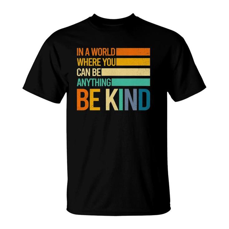 Be Kind Inspirational Positive Vibes Kindness Positive Quote T-Shirt