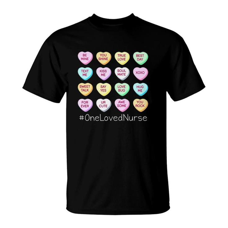 Be Mine You Shine True Love Best Day Text Me Kiss Me Soul Mate Xoxo Onelovednurse T-Shirt