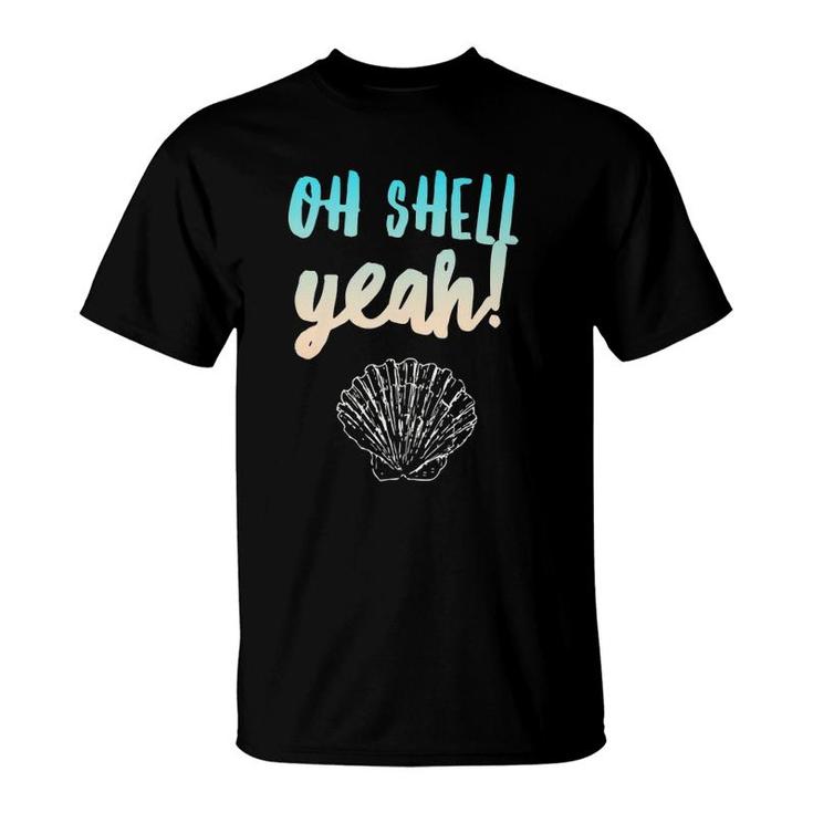 Beach Attire Shell Yeah Saying Cute Seashell Design  T-Shirt