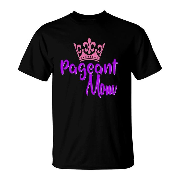 Beauty Pageant Mom Glitz Daughter Mother Mommy T-Shirt