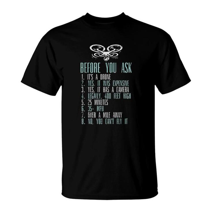 Before You Ask Drone Quadcopter T-Shirt