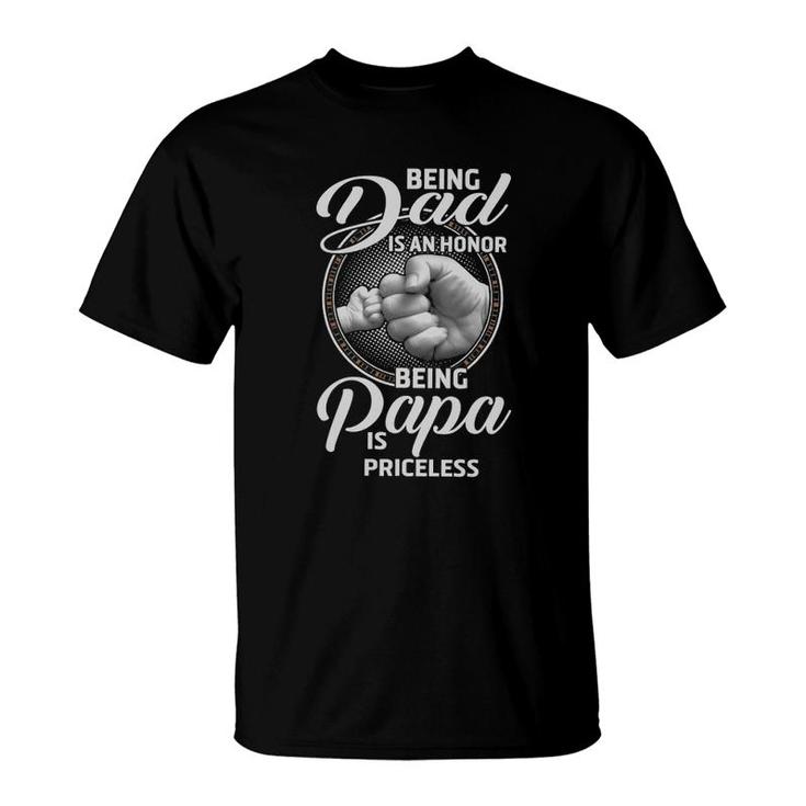 Being Dad In An Honor Being Papa Is Priceless T-Shirt