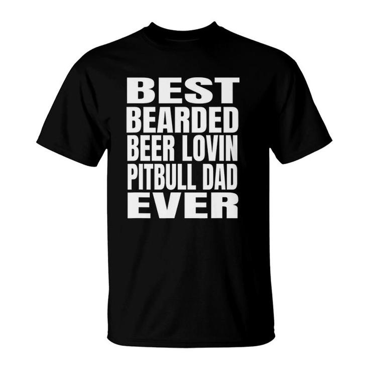 Best Bearded Beer Lovin Pitbull Dog Dad Ever T-Shirt