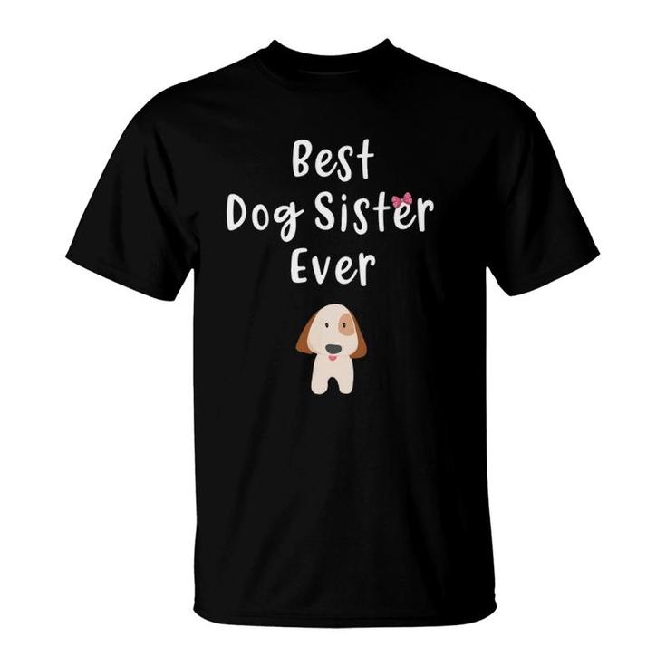 Best Dog Sister Ever Cute Dog Sibling Quote Dog Sister Long Sleeve T Shirt T Shirt Mazezy UK