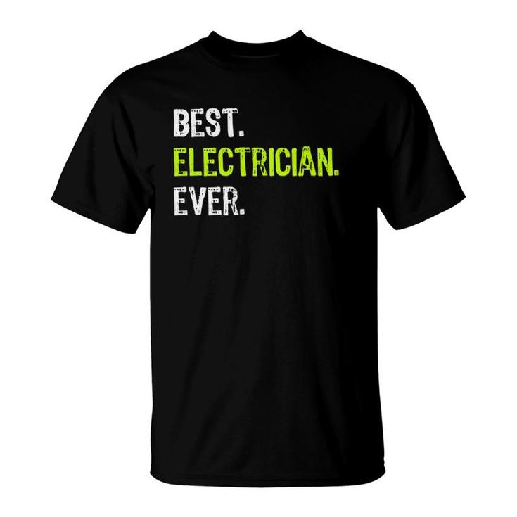 Best Electrician Ever Electrical Gift T-Shirt