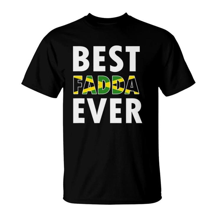 Best Fadda Ever Funny Jamaican Dad Fathers Day Gift T-Shirt