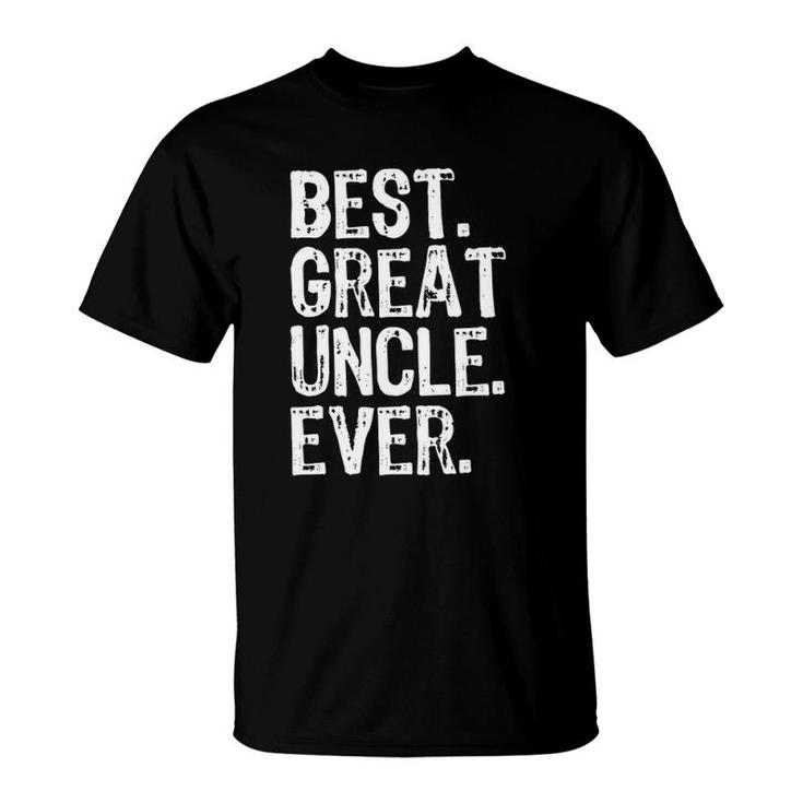 Best Great Uncle Ever Cool Funny Gift Father's Day T-Shirt
